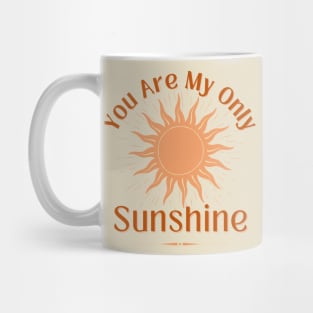 You Are My Only Sunshine with A Sun Drawing Mug